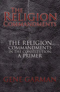 The Religion Commandments: The Religion Commandments in the Constitution: A Primer - Paperback