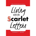 Living with the Scarlet Letters: When Life Manifests Evil Spoken - Paperback