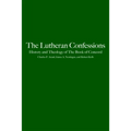 The Lutheran Confessions: History and Theology of the Book of Concord - Paperback