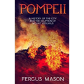 Pompeii: A History of the City and the Eruption of Mount Vesuvius - Paperback