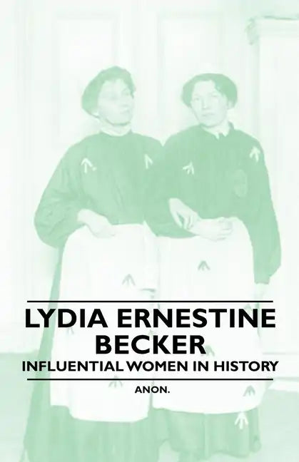 Lydia Ernestine Becker - Influential Women in History - Paperback