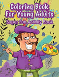 Coloring Book For Young Adults Super Fun Activity Book - Paperback