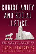 Christianity and Social Justice: Religions in Conflict - Paperback