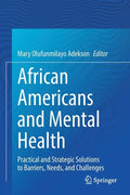 African Americans and Mental Health: Practical and Strategic Solutions to Barriers, Needs, and Challenges - Paperback