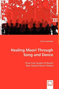 Healing Maori Through Song and Dance - Paperback