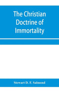 The Christian doctrine of immortality - Paperback