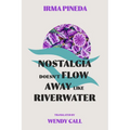 Nostalgia Doesn't Flow Away Like Riverwater - Paperback