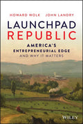 Launchpad Republic: America's Entrepreneurial Edge and Why It Matters - Hardcover
