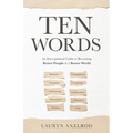 Ten Words: An Interspiritual Guide to Becoming Better People in a Better World - Paperback
