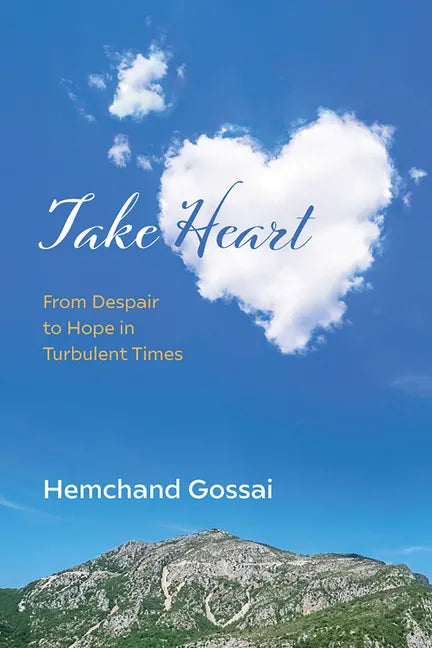 Take Heart: From Despair to Hope in Turbulent Times - Hardcover