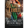 Close To Sleigh Bells: A Westen Series Christmas Novel - Paperback