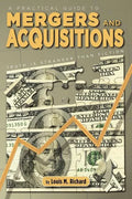 A Practical Guide to Mergers & Acquisitions: Truth Is Stranger Than Fiction - Paperback