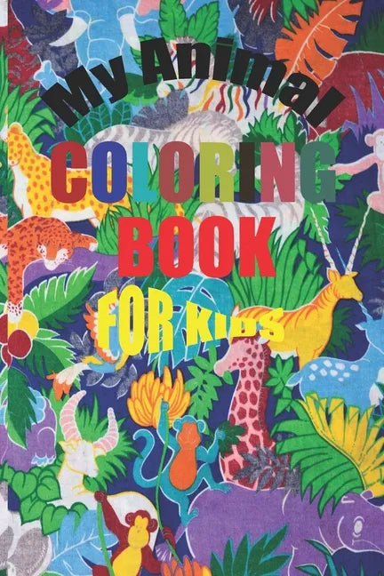 My animal coloring book for kids: For Kids aged 2-5 - Paperback