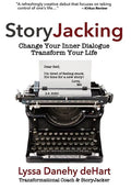 StoryJacking: Change Your Inner Dialogue, Transform Your Life - Hardcover