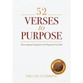 52 Verses to Purpose: Discovering and Acting Upon God's Purpose for Your Life! - Paperback