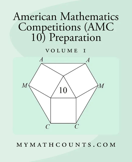 American Mathematics Competitions (AMC 10) Preparation (Volume 1) - Paperback