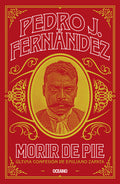 Morir de Pie: Última Confesión de Emiliano Zapata - Paperback