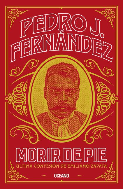 Morir de Pie: Última Confesión de Emiliano Zapata - Paperback