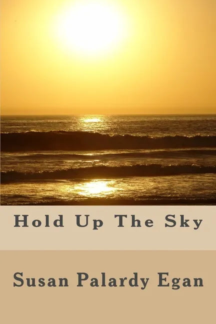 Hold Up The Sky: A Fictional Memoir - Paperback