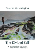 The Divided Self: A Tasmanian Odyssey - Paperback