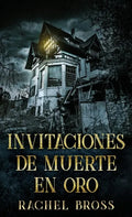 Invitaciones de muerte en oro - Hardcover