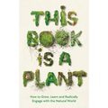 This Book Is a Plant - Paperback