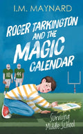 Roger Tarkington and the Magic Calendar: Surviving Middle School - Paperback