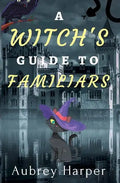 A Witch's Guide to Familiars - Paperback
