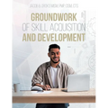 Groundwork of Skill Acquisition and Development - Paperback