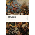 Heretics and Orthodoxy: Two Volumes in One - Paperback