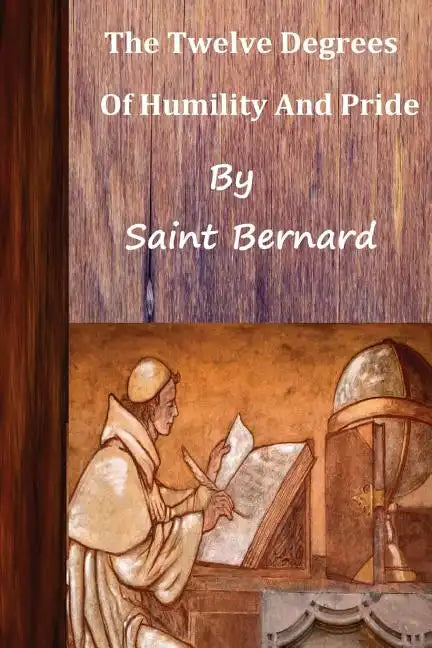 Saint Bernard The Twelve Degrees of Humility and Pride - Paperback