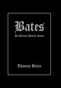 Bates: An Ancient Family Name - Hardcover