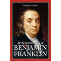 Autobiography of Benjamin Franklin - Paperback