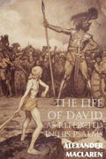 The Life of David as Reflected in His Psalms - Paperback