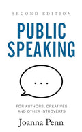 Public Speaking for Authors, Creatives and Other Introverts: Second Edition - Paperback