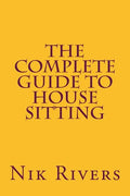 The Complete Guide to House Sitting - Paperback