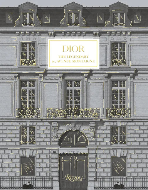 Dior: The Legendary 30, Avenue Montaigne - Hardcover