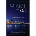 Miami and Mi, Solioquies on a City - Paperback