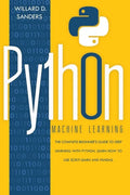 Python Machine Learning: the complete beginner's guide to deep learning with python.Learn to use scikit-learn and pandas - Paperback