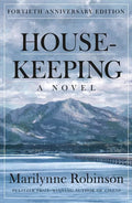 Housekeeping: A Novel (Fortieth Anniversary Edition) - Paperback