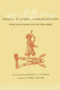 Piracy, Slavery, and Redemption: Barbary Captivity Narratives from Early Modern England - Paperback