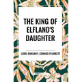 The King of Elfland's Daughter - Paperback