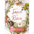 A Savior Is Risen: An Easter Devotional (40 Daily Devotions for Lent) - Hardcover