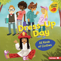 Dress-Up Day: All Kinds of Clothes - Library Binding