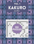 Kakuro Vol. 1 - 100 puzzles: amazing puzzles for adults - Paperback