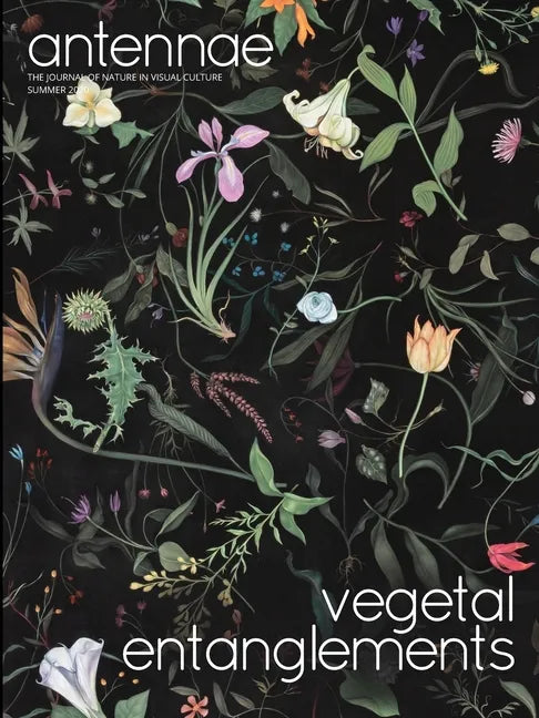 Antennae #51 Vegetal Entanglements #1 - Paperback