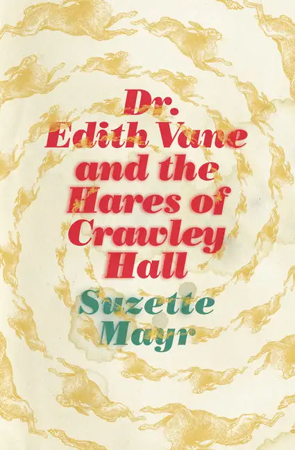 Dr. Edith Vane and the Hares of Crawley Hall - Paperback