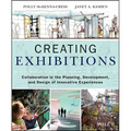Creating Exhibitions: Collaboration in the Planning, Development, and Design of Innovative Experiences - Paperback