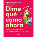 Dime Quã(c) Como Ahora / Tell Me What to Eat Now - Paperback