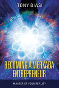 Becoming a Merkaba Entrepreneur: Master of Your Reality - Paperback